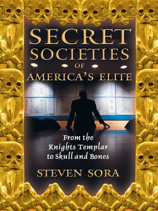 Title details for Secret Societies of America's Elite by Steven Sora - Wait list